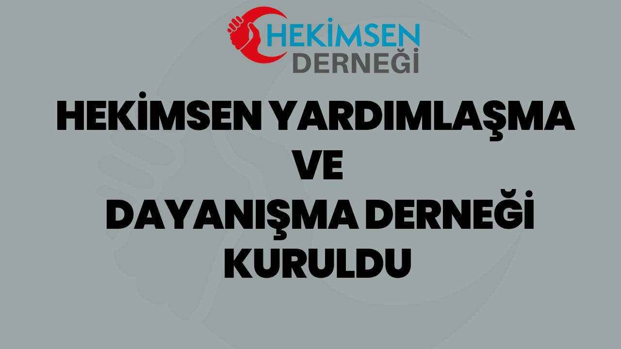 Hekimsen Yardımlaşma ve Dayanışma Derneği Kuruldu
